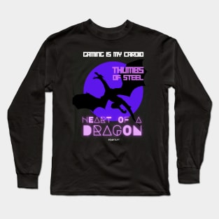 Video gamer Gaming is my cardio; thumbs of steel heart of a dragon Long Sleeve T-Shirt